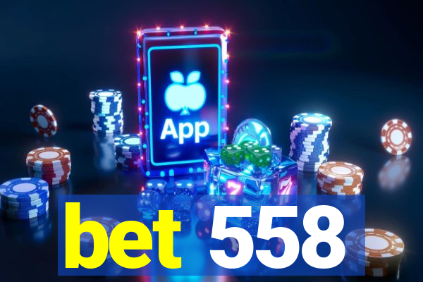 bet 558